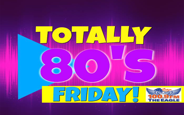 Totally 80’s Friday